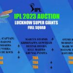 Lucknow Super Giants (LSG) Full Players List in IPL 2023 Auction: Base Price, Age, Country, IPL History