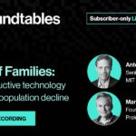 Roundtables: Future of Families: How reproductive technology can reverse population decline